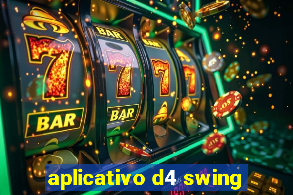 aplicativo d4 swing